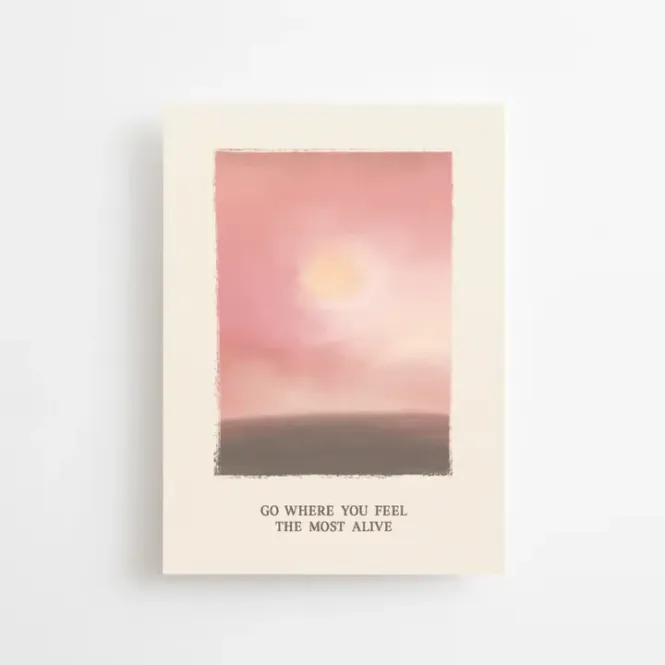Hovedbilde Go Where You Feel the Most Alive - kort / Anna Cosma