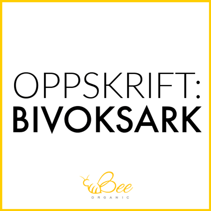 OPPSKRIFT: BIVOKSARK
